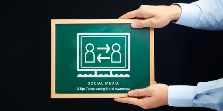 3 Tips To Increasing Brand Awareness On Social Media.jpg