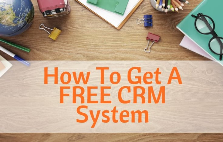 How To Get A FREE CRM System.jpg