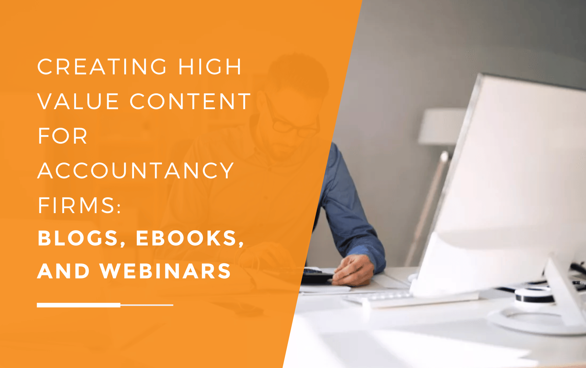 An accountant working at his desk with increased business due to creating high value content.