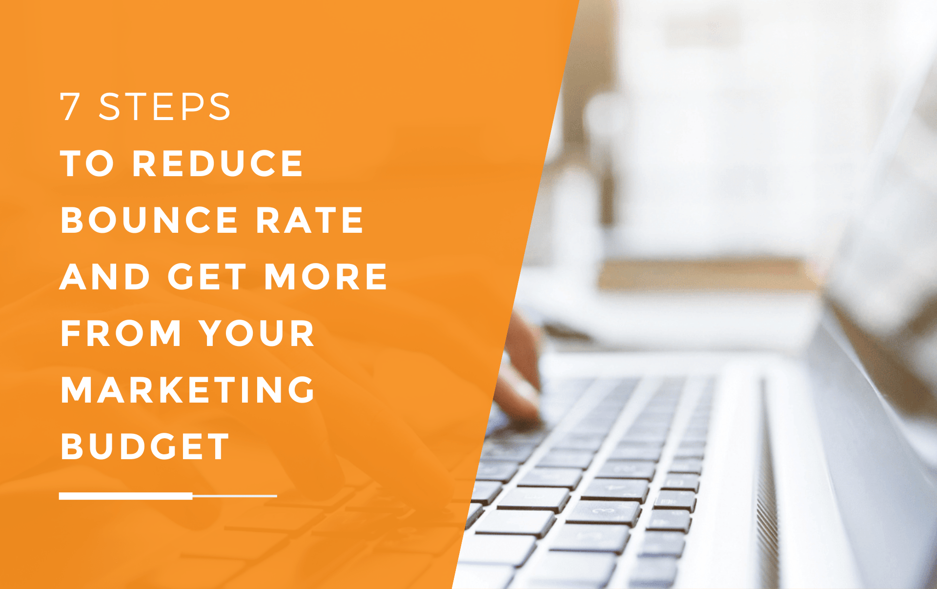 A person working on 7 steps to reduce the bounce rate of their website.