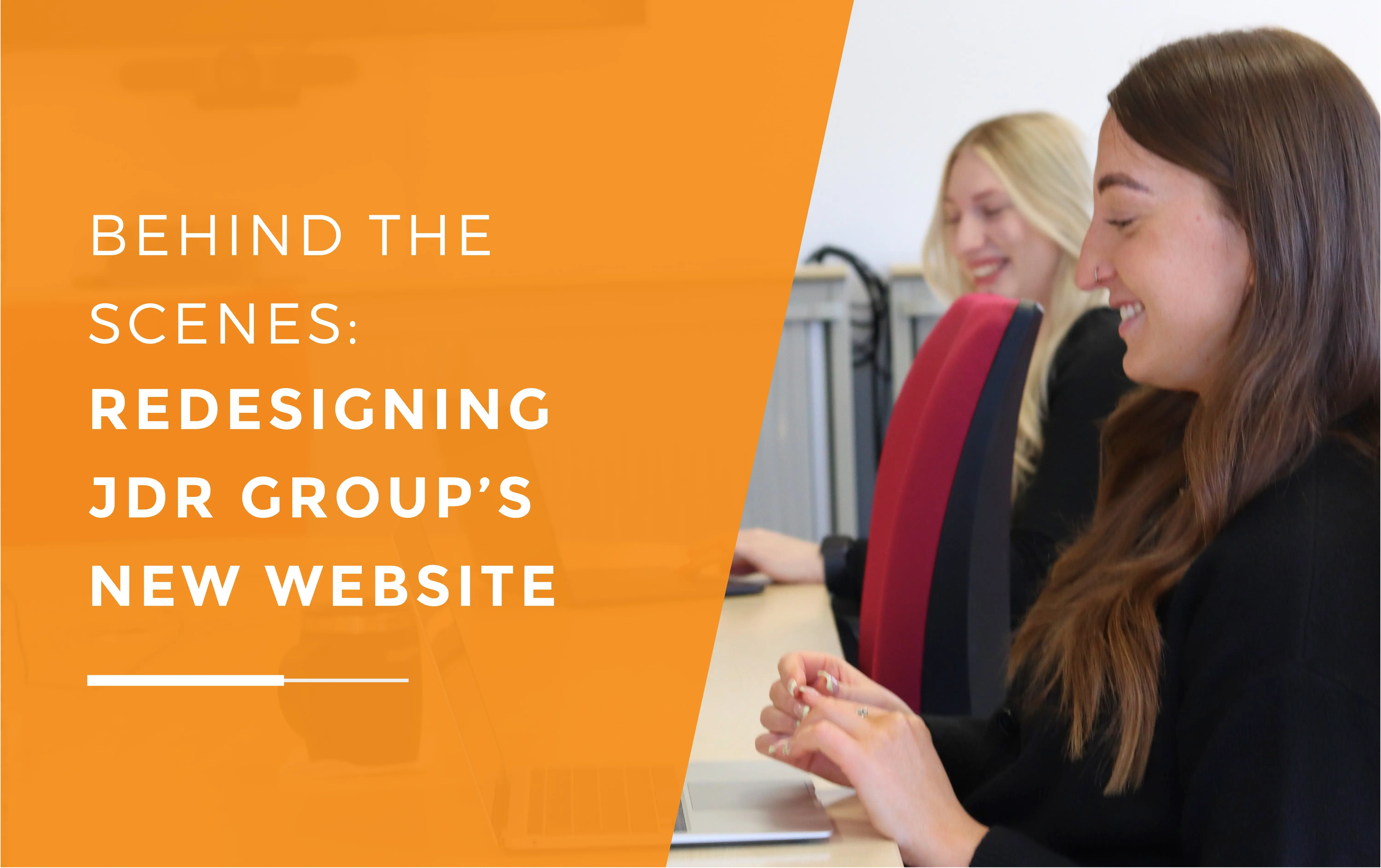 Emily and Amber from JDR smiling as they redesign the JDR website.