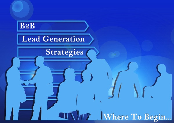 Effective_B2B_Lead_Generation_Strategies_-_Where_To_Begin.jpg