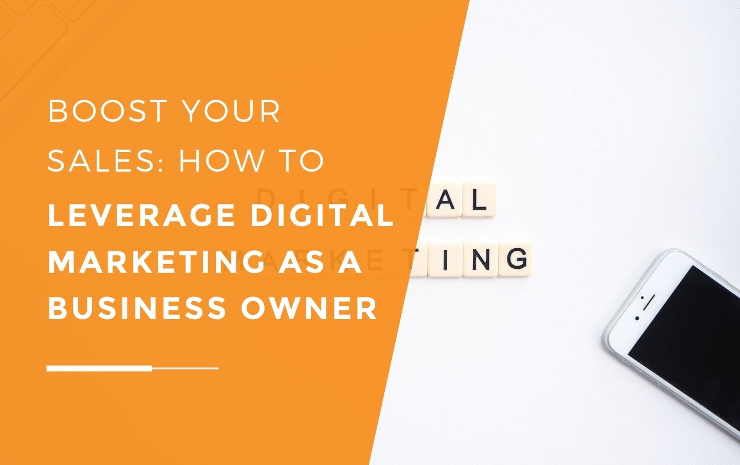 Digital Marketing spelt out with Scrabble pieces on the desk of a business owner who is leveraging digital marketing which is boosting their business sales