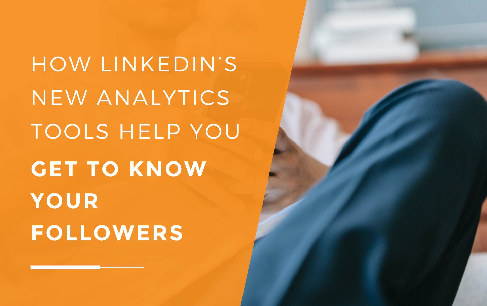 A man on his phone checking his followers on LinkedIn using the platform's new LinkedIn analytics tools