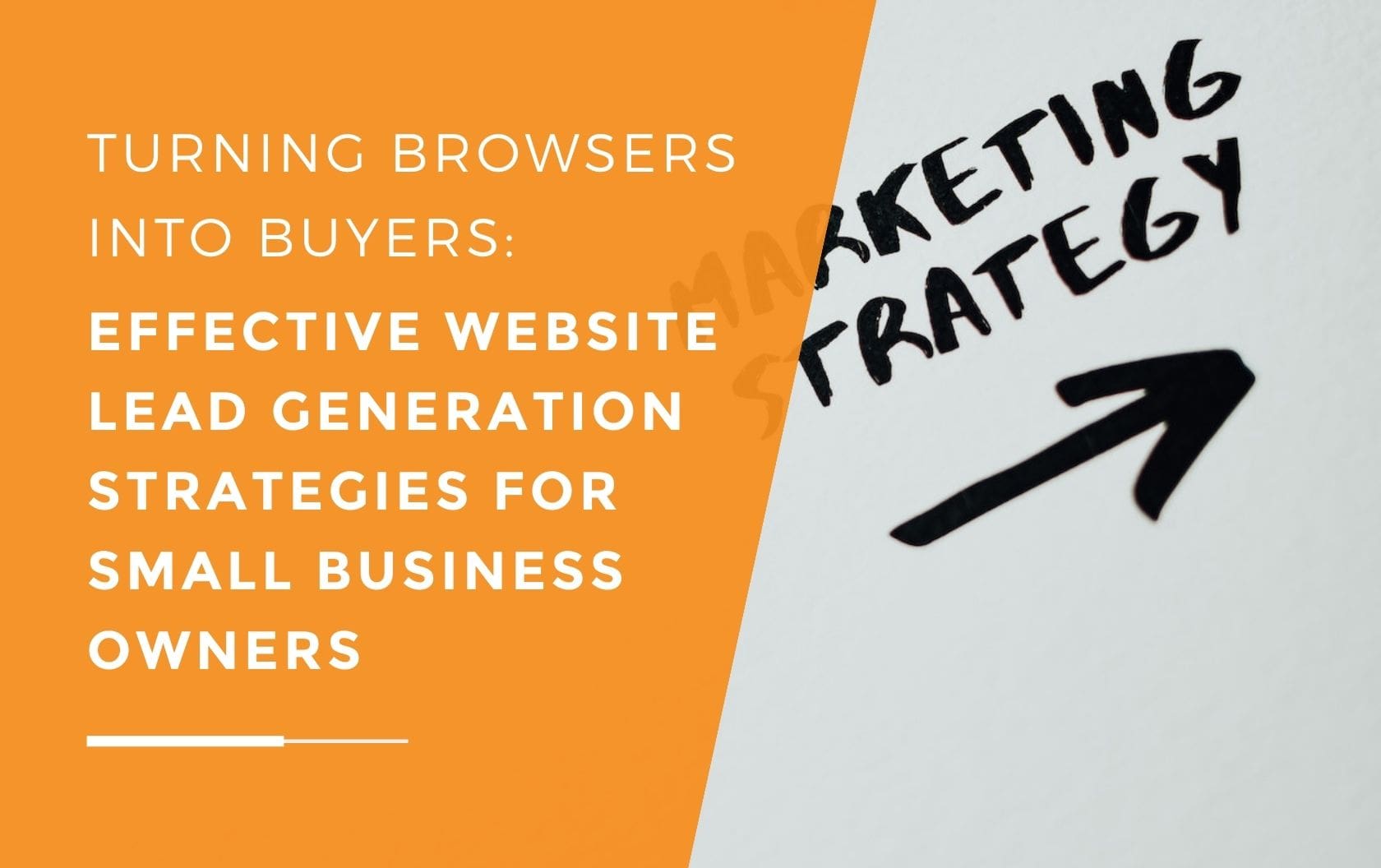 Marketing Strategy underlined with an arrow pointing towards the top right written in pen on a whiteboard by a small business owner with effective website lead generation strategies to increase their business' conversion rates