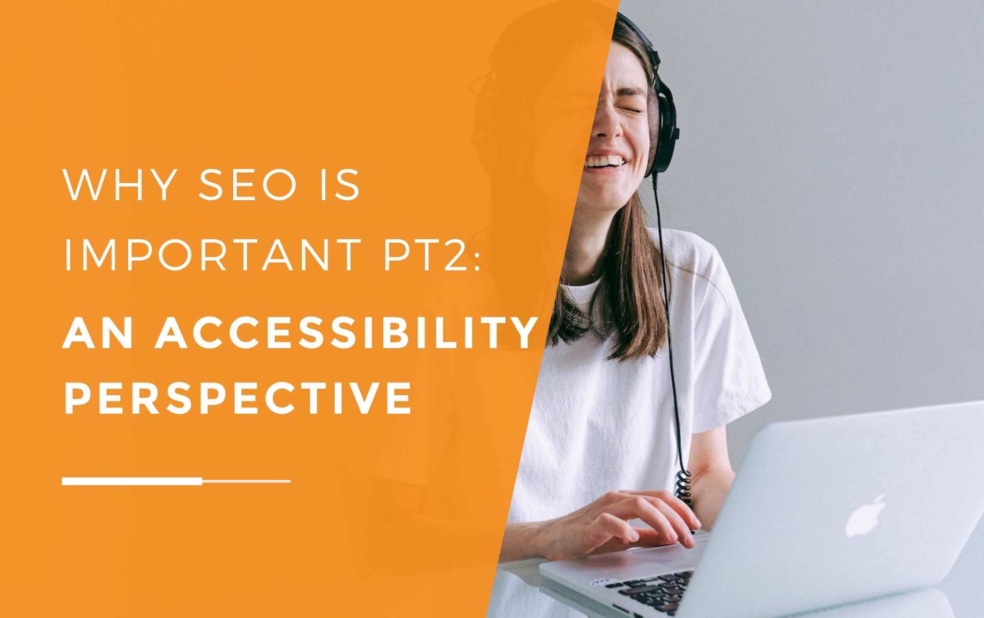 A woman on her laptop with headphones on listening to her screen reader which is perfectly reading a well optimised and accessible website