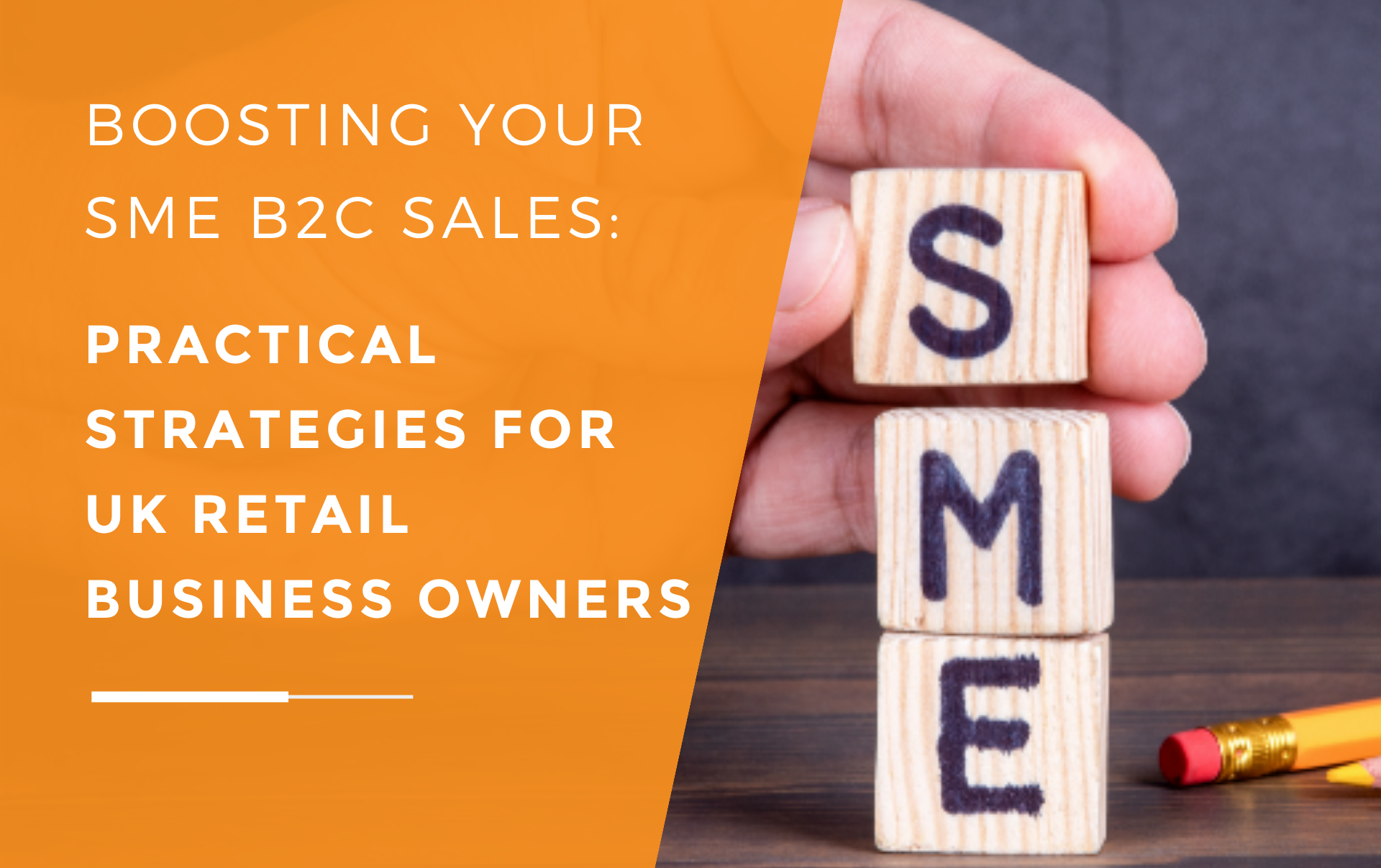 Three blocks spelling out SME to show practical strategies to help boost SME B2C sales for UK business owners