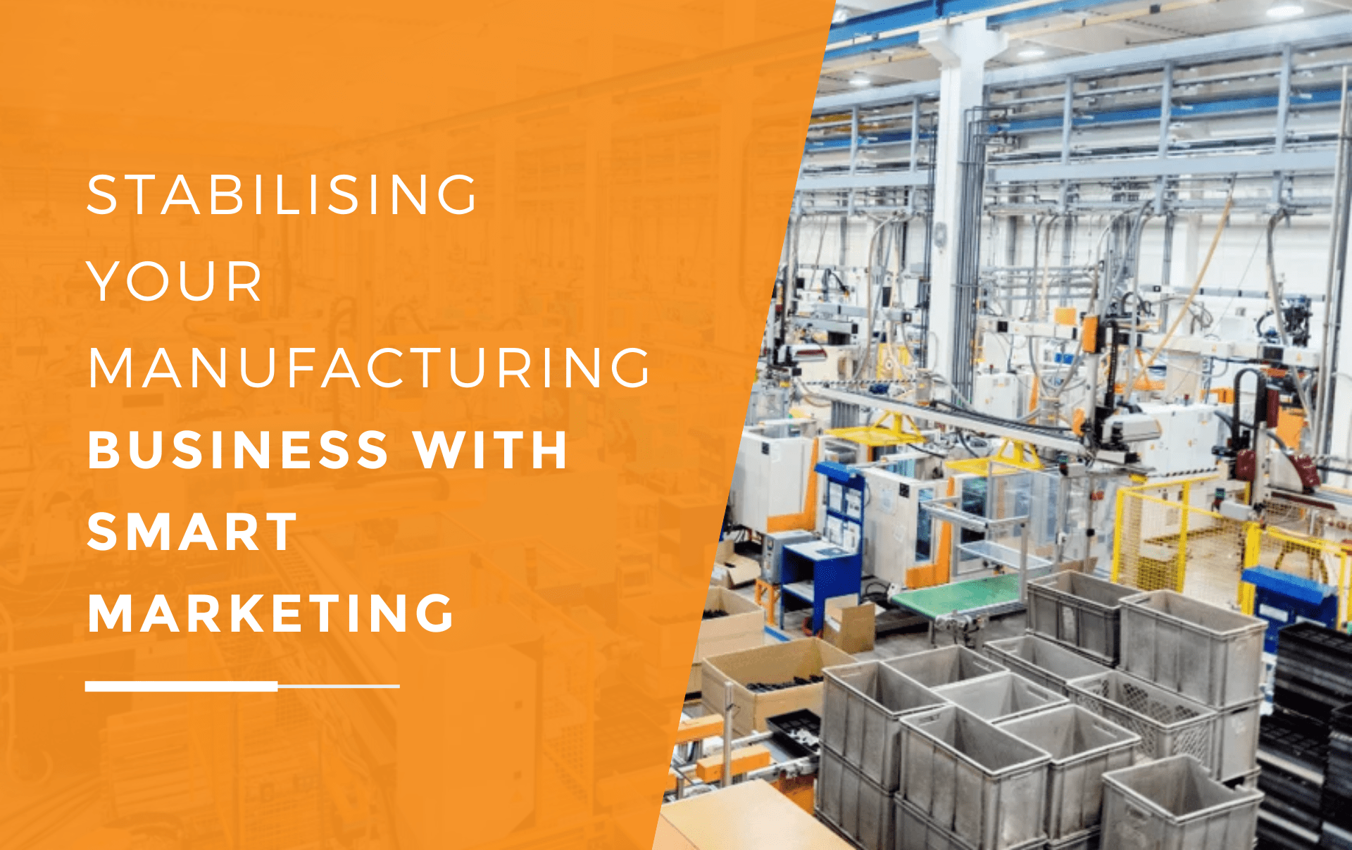 The interior of a busy manufacturing business which uses smart marketing.