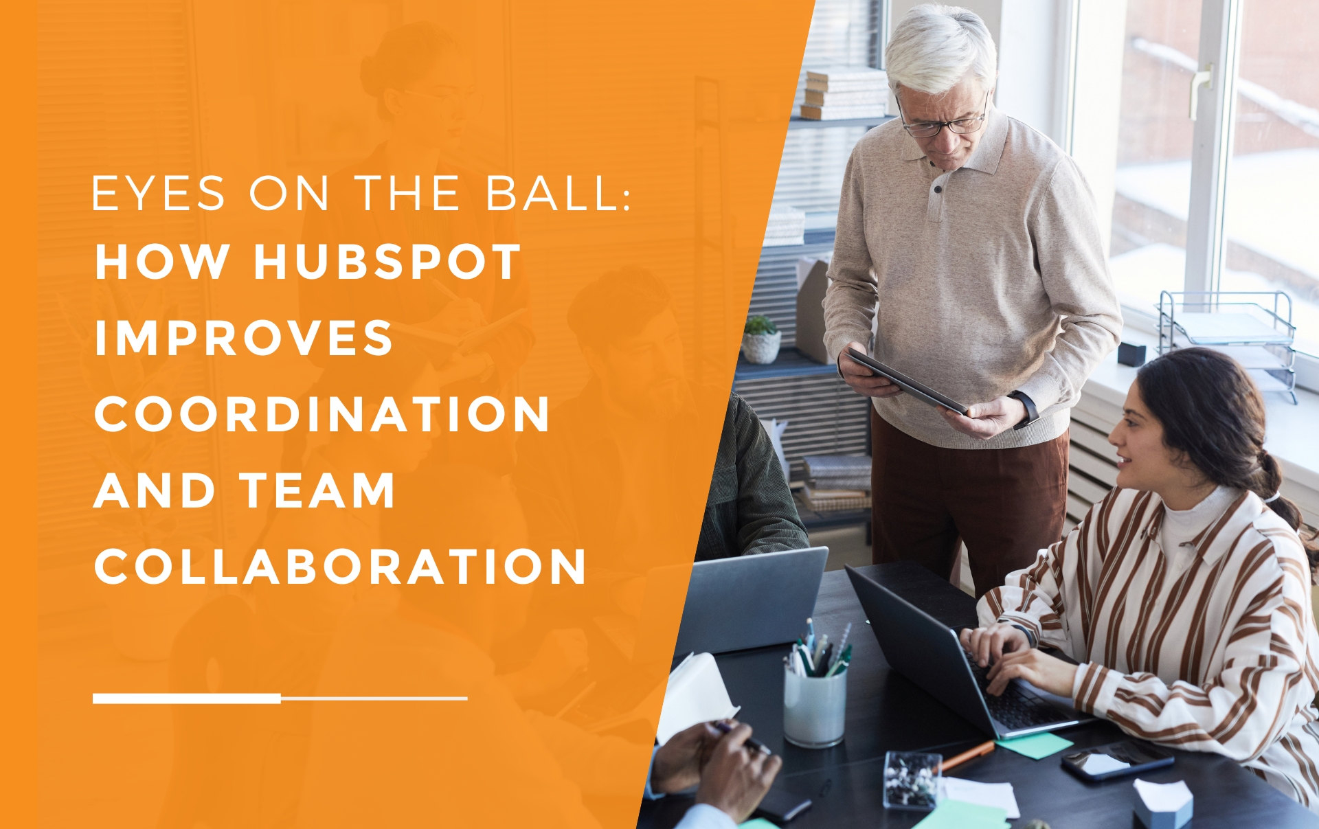 A diverse team in a meeting with their eyes on HubSpot to improve collaboration and coordination