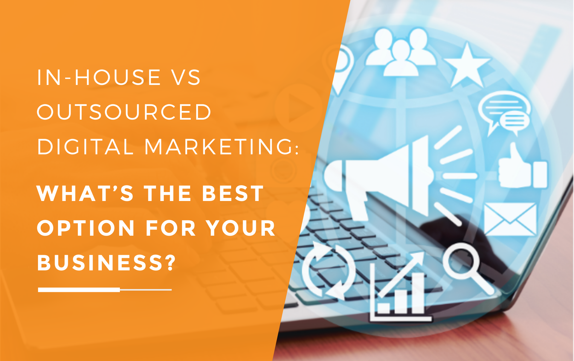 A user on their laptop with digital marketing graphics to show whether in-house or outsourced marketing is best for their business
